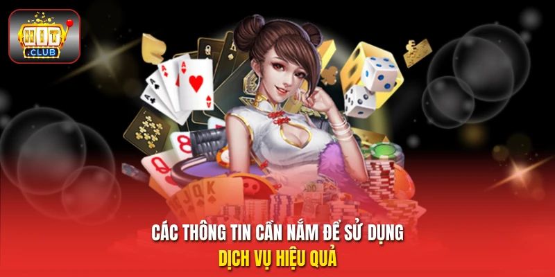 Các thông tin cần nắm để sử dụng dịch vụ hiệu quả