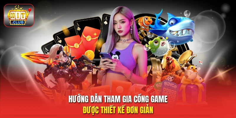 Hướng dẫn tham gia cổng game được thiết kế đơn giản
