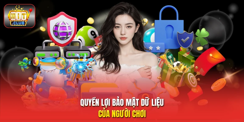 Quyền lợi bảo mật dữ liệu của người chơi