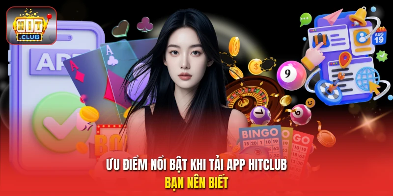 Ưu điểm nổi bật khi tải app HitClub bạn nên biết